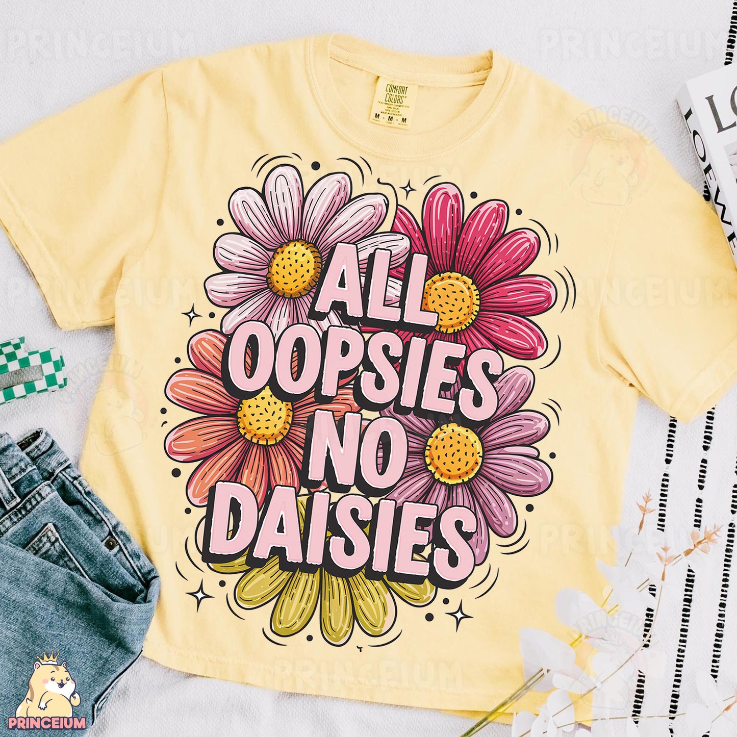 a t - shirt that says all oppsies no daisies