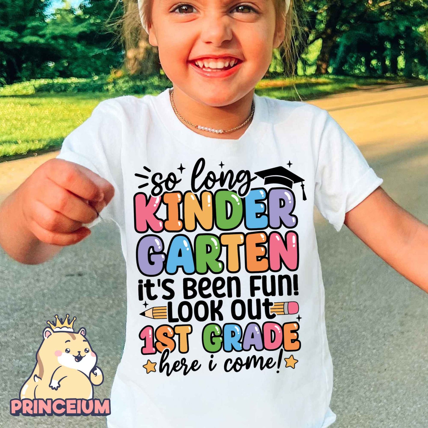 So Long, Kindergarten It’s been fun Look out! 1st Grade Here I come, Last Day of School Png, End of the Year Teacher Summer Png, Sublimation Designs Digital