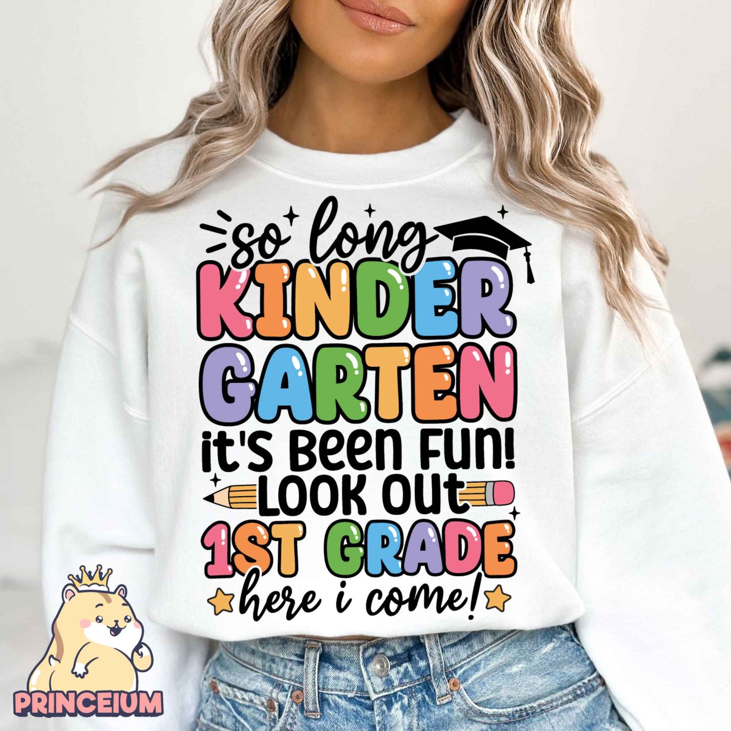 So Long, Kindergarten It’s been fun Look out! 1st Grade Here I come, Last Day of School Png, End of the Year Teacher Summer Png, Sublimation Designs Digital