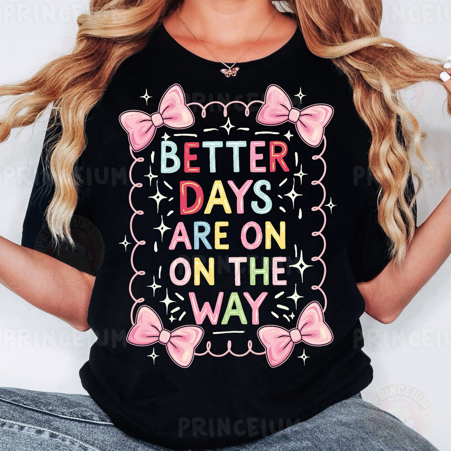 a woman wearing a t - shirt that says better days are on the way