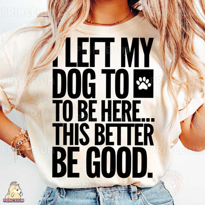 a woman wearing a t - shirt that says, let my dog to be here