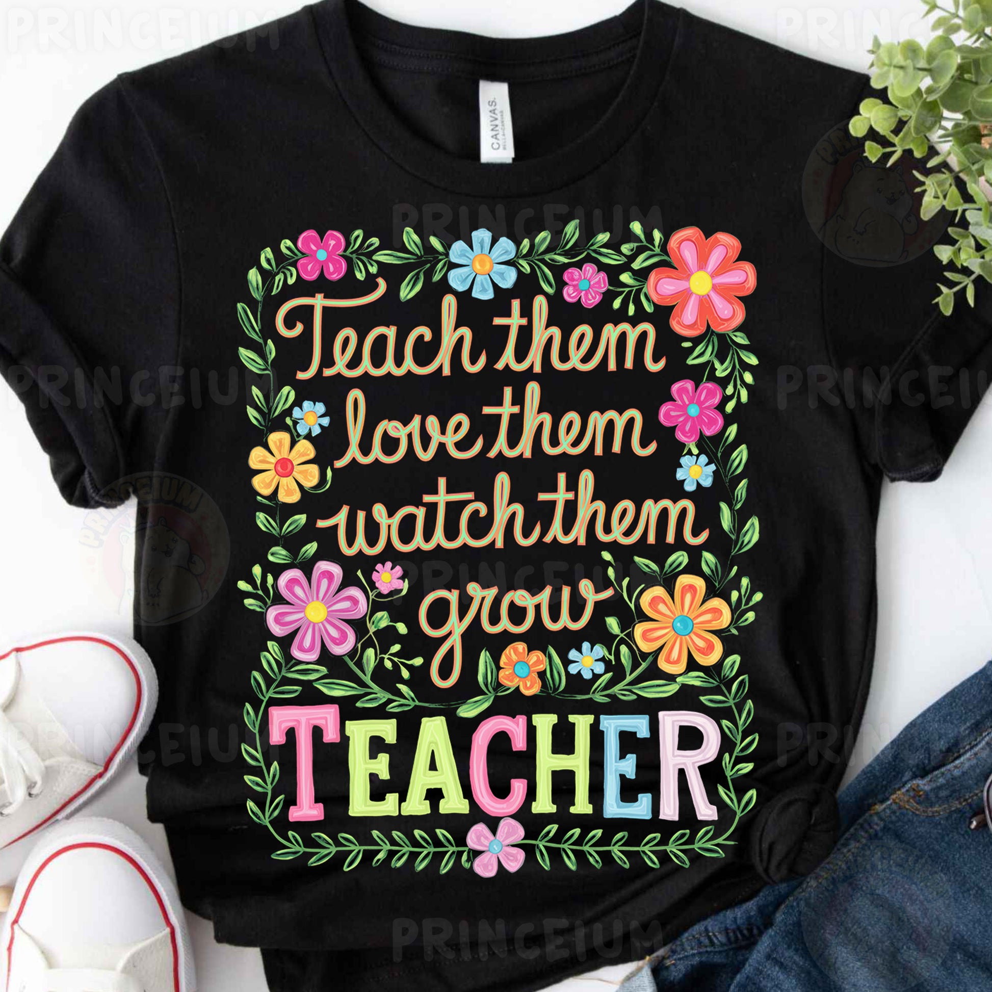 a t - shirt that says teach them love them watch them grow