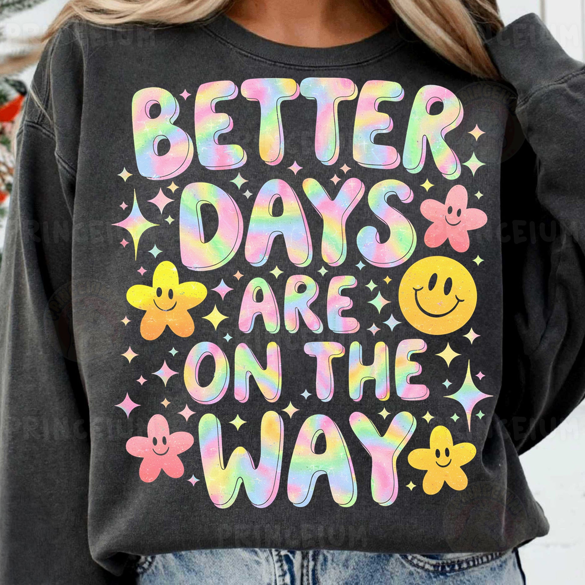 a woman wearing a sweatshirt that says better days are on the way