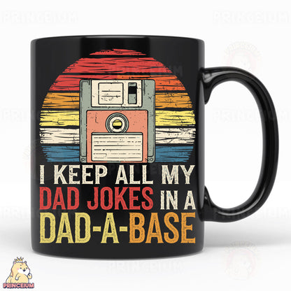 a black coffee mug with the words i keep all my dad jokes in a dad