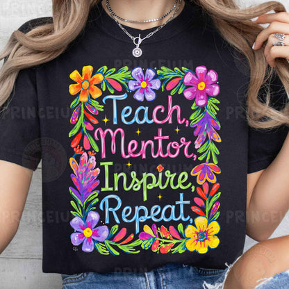 a woman wearing a t - shirt that says teach mentor inspire repeat