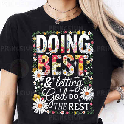 a woman wearing a t - shirt that says doing best and letting god do the