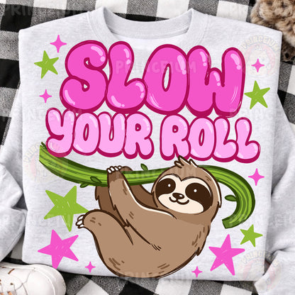 Slow Your Roll Sublimation Design PNG | Sloth Digital Download