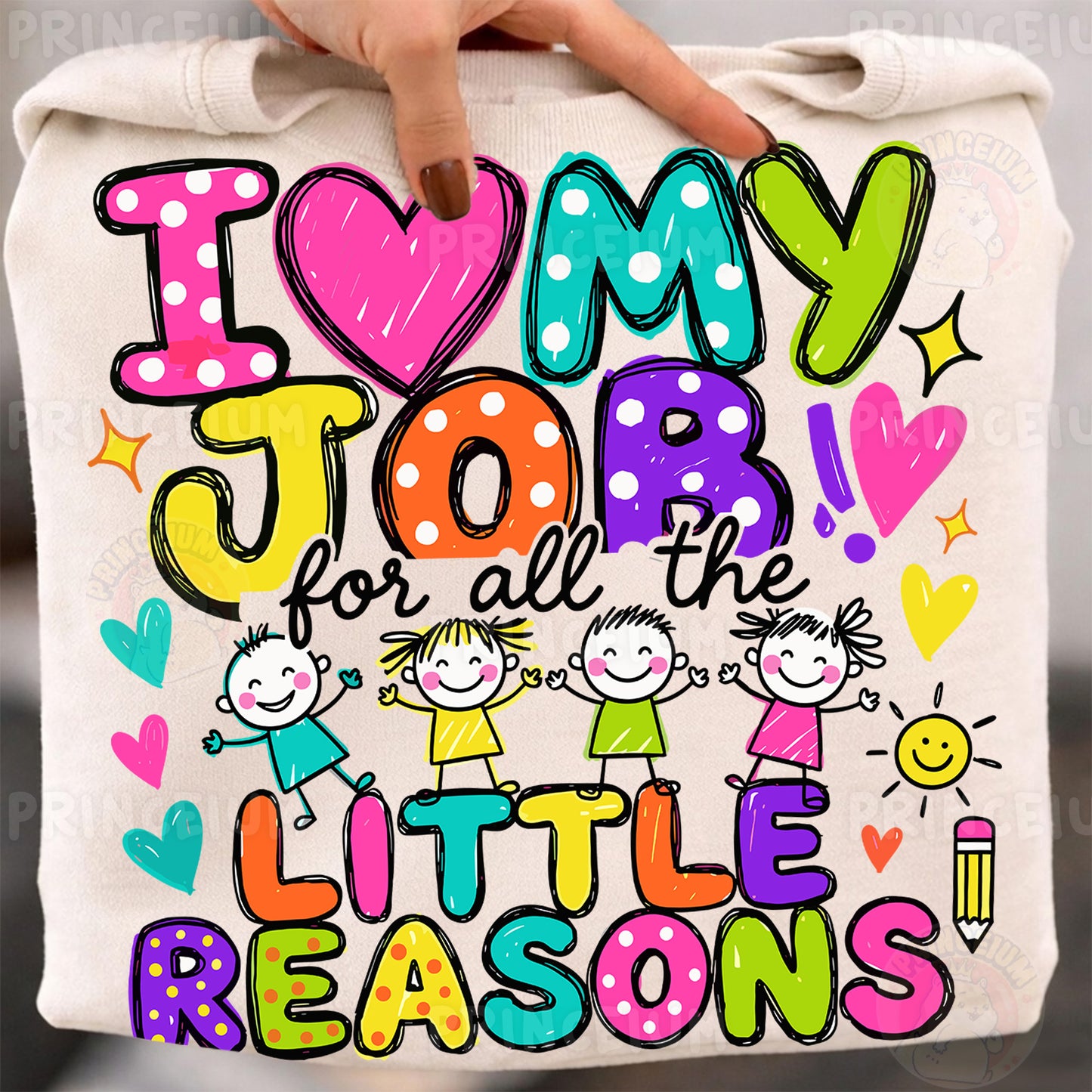 I Love My Job For All The Little Reasons Sublimation Design PNG  Teacher Digital Download