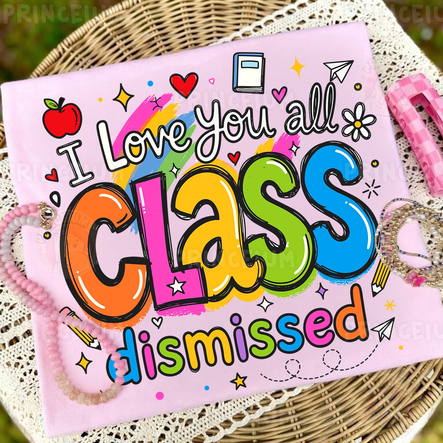 I Love You All Class Dismissed Sublimation Design PNG | Cute Teacher End of Year Digital Download