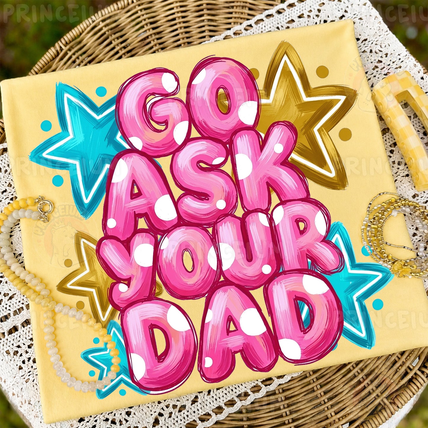 Go Ask Your Dad Sublimation Design PNG Funny Parenting Digital Download