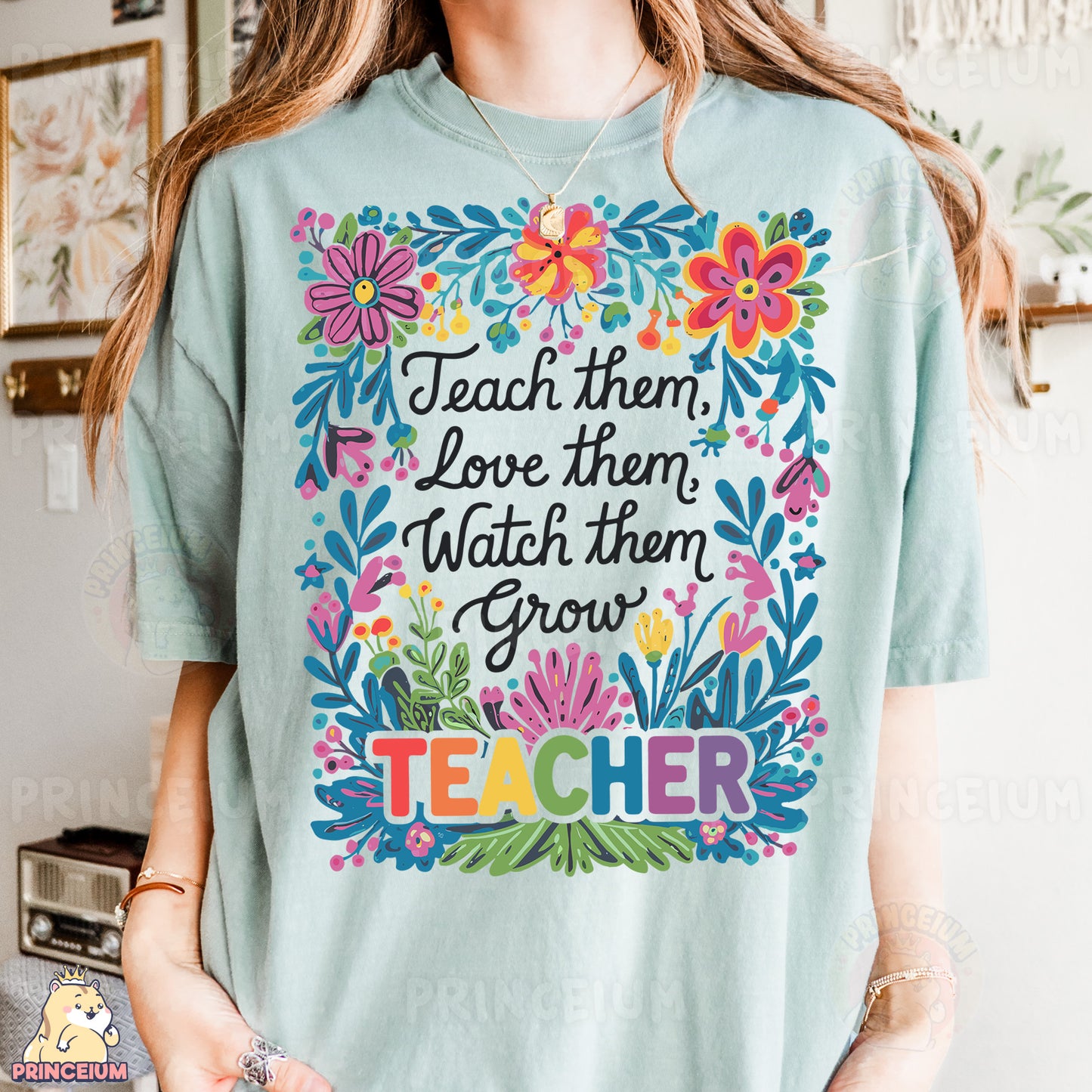 a woman wearing a t - shirt that says teach them, love them, watch