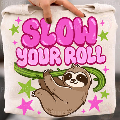 Slow Your Roll Sublimation Design PNG | Sloth Digital Download