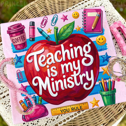 Teaching Is My Ministry PNG, Teacher Shirt Design, Back To School Sublimation Graphic