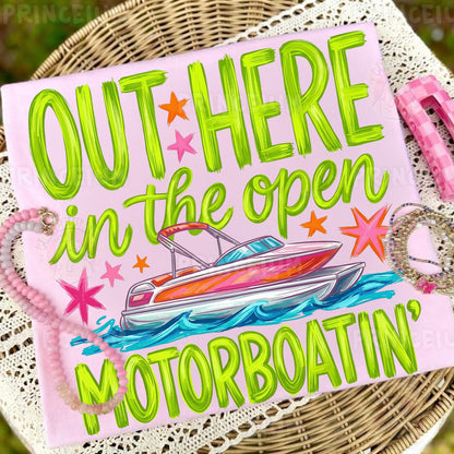 Out Here In The Open Motorboatin' Sublimation Design PNG | Funny Boat Summer Digital Download