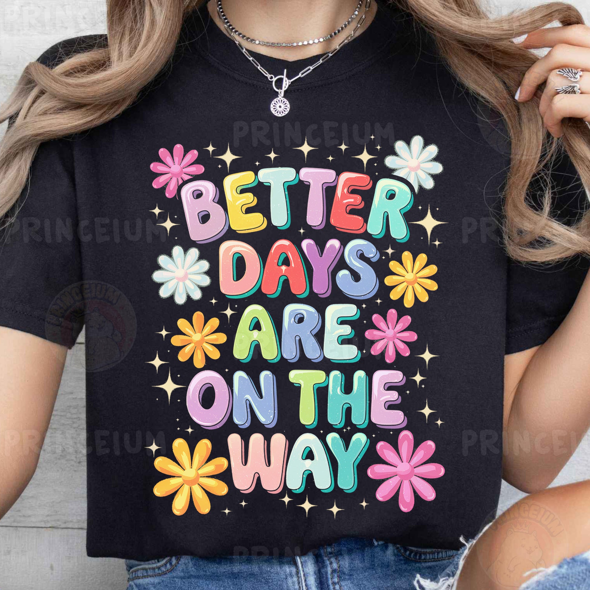 a woman wearing a t - shirt that says better days are on the way