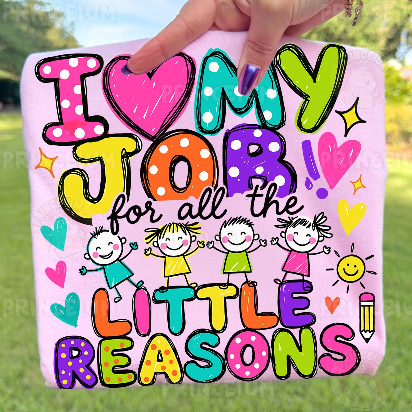 I Love My Job For All The Little Reasons Sublimation Design PNG  Teacher Digital Download