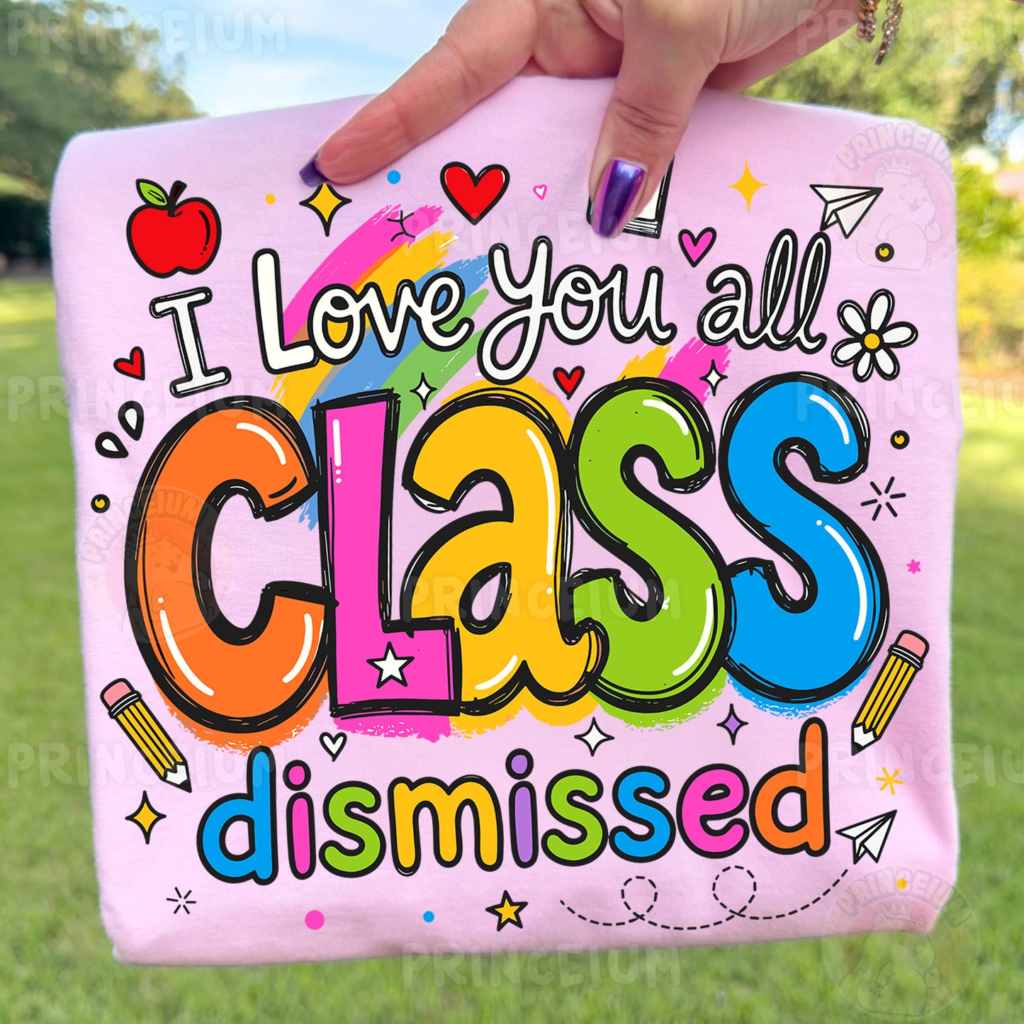 I Love You All Class Dismissed Sublimation Design PNG | Cute Teacher End of Year Digital Download