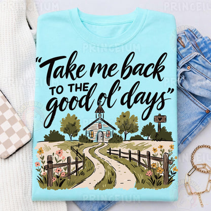 Take Me Back To The Good Ol' Days Sublimation Design PNG | Country Church Digital Download