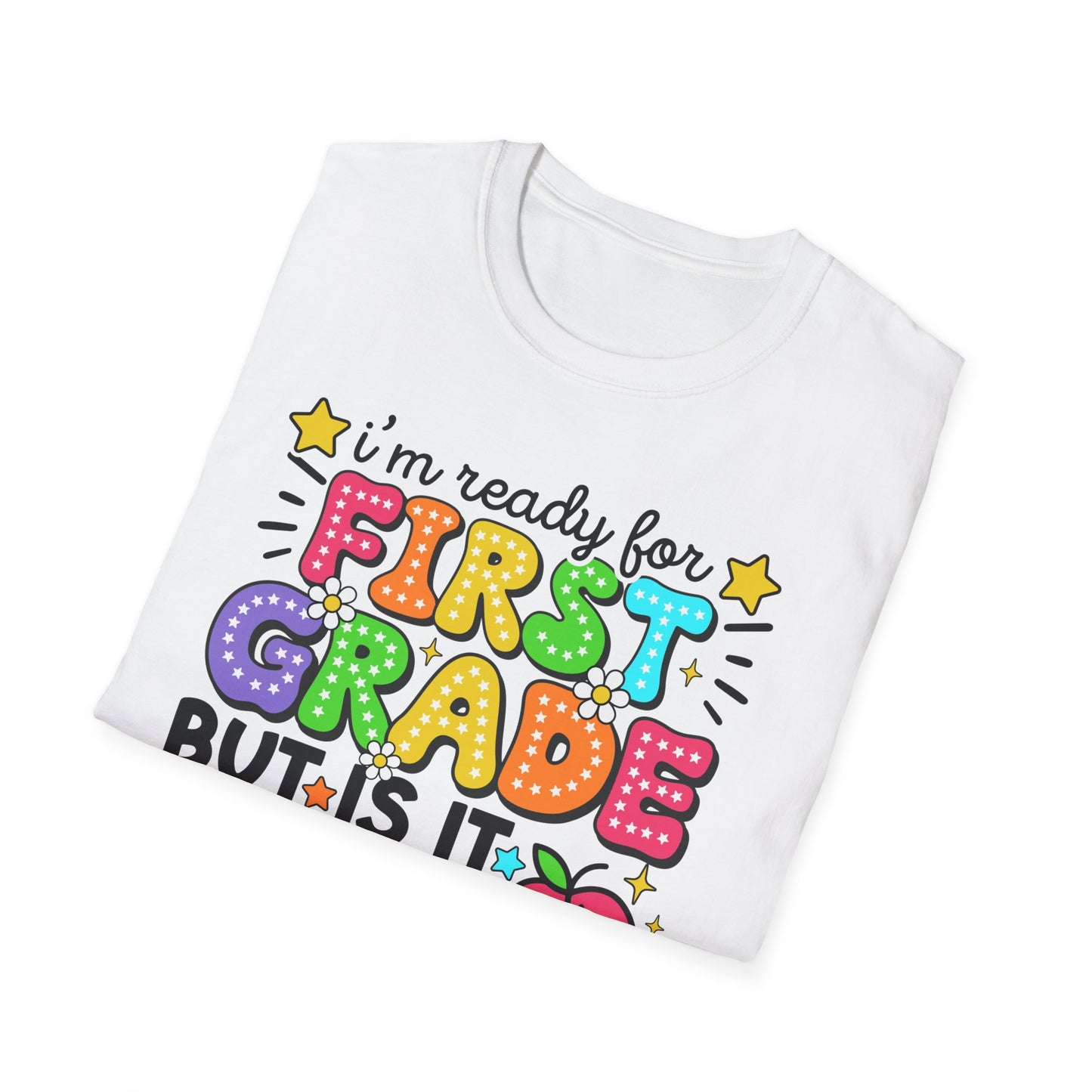 I'm ready for 1st Grade But is it ready for me! Happy First Day of School, Back to School T-Shirt Unisex