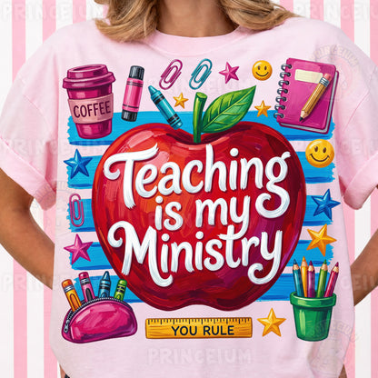 Teaching Is My Ministry PNG, Teacher Shirt Design, Back To School Sublimation Graphic