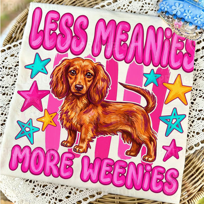 Less Meanies More Weenies Sublimation Design PNG  Dachshund Dog Digital Download