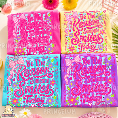 Be The Reason Someone Smiles Today Sublimation Design PNG Floral Inspirational Digital Download NEW26