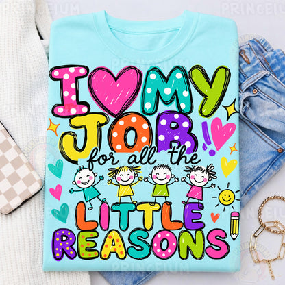 I Love My Job For All The Little Reasons Sublimation Design PNG  Teacher Digital Download