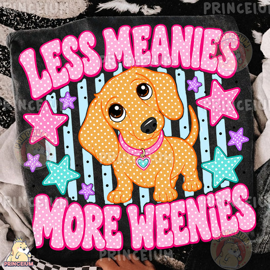 Less Meanies More Weenies Sublimation Design PNG Dachshund Digital Download NEW26