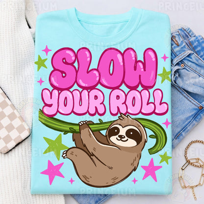 Slow Your Roll Sublimation Design PNG | Sloth Digital Download