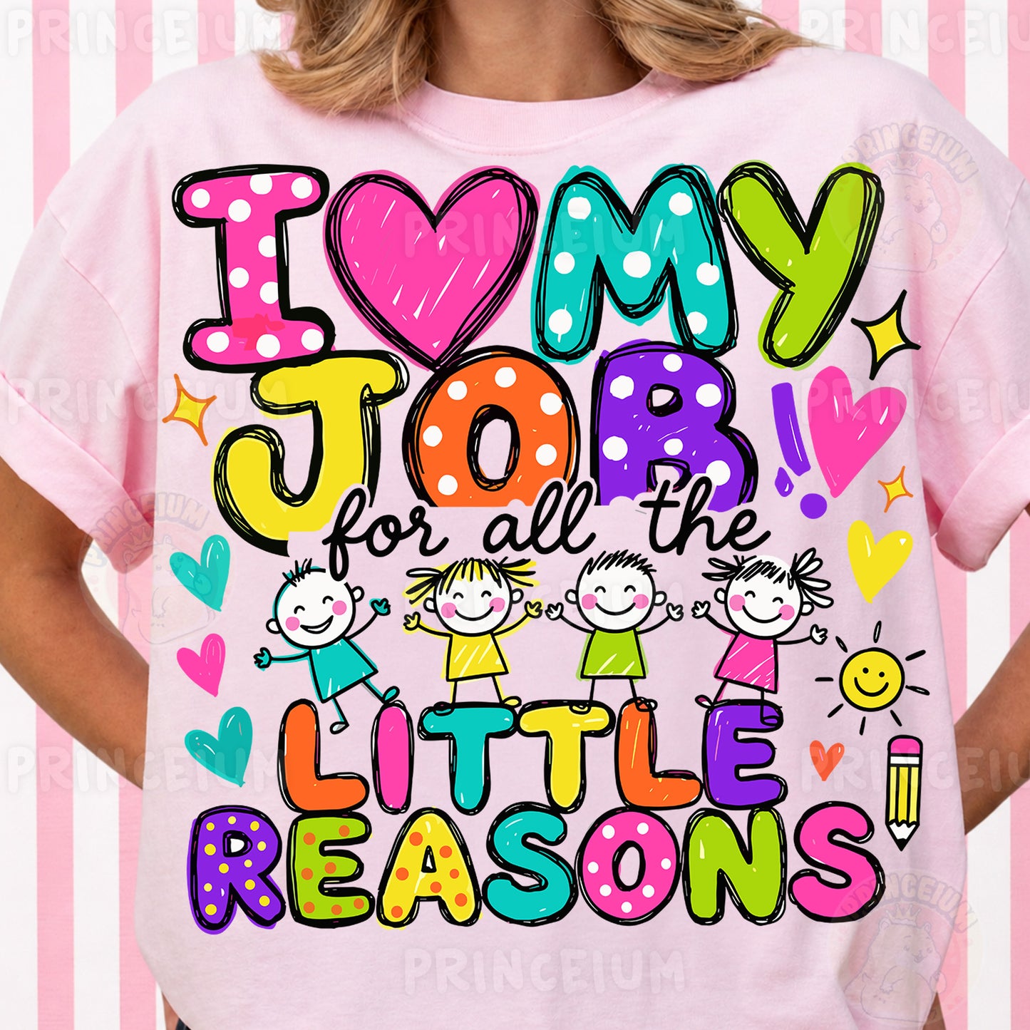 I Love My Job For All The Little Reasons Sublimation Design PNG  Teacher Digital Download