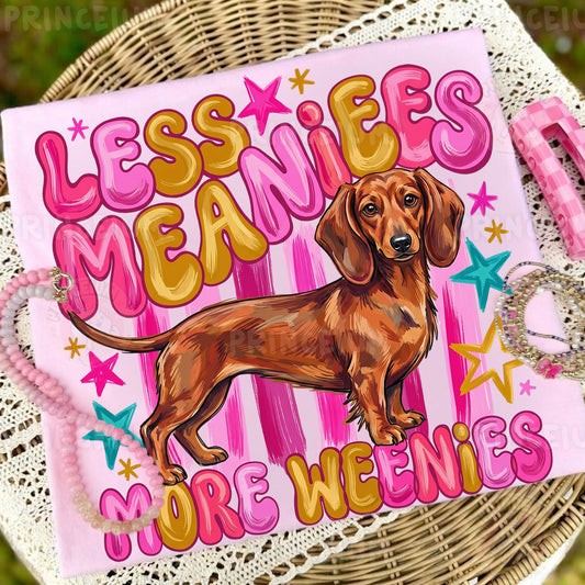 Less Meanies More Weenies Sublimation Design PNG Dachshund Dog Digital Download