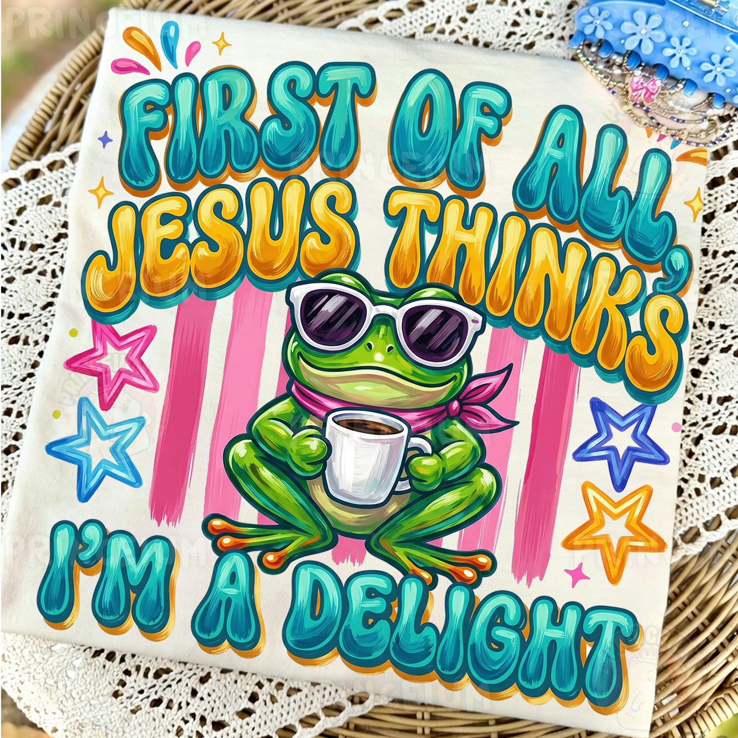 First of All Jesus Thinks I’m a Delight PNG, Christian Frog Shirt Design, Funny Faith Sublimation