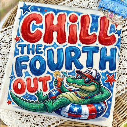 Chill The Fourth Out PNG, Funny 4th of July Alligator Shirt Design, Patriotic Summer Sublimation