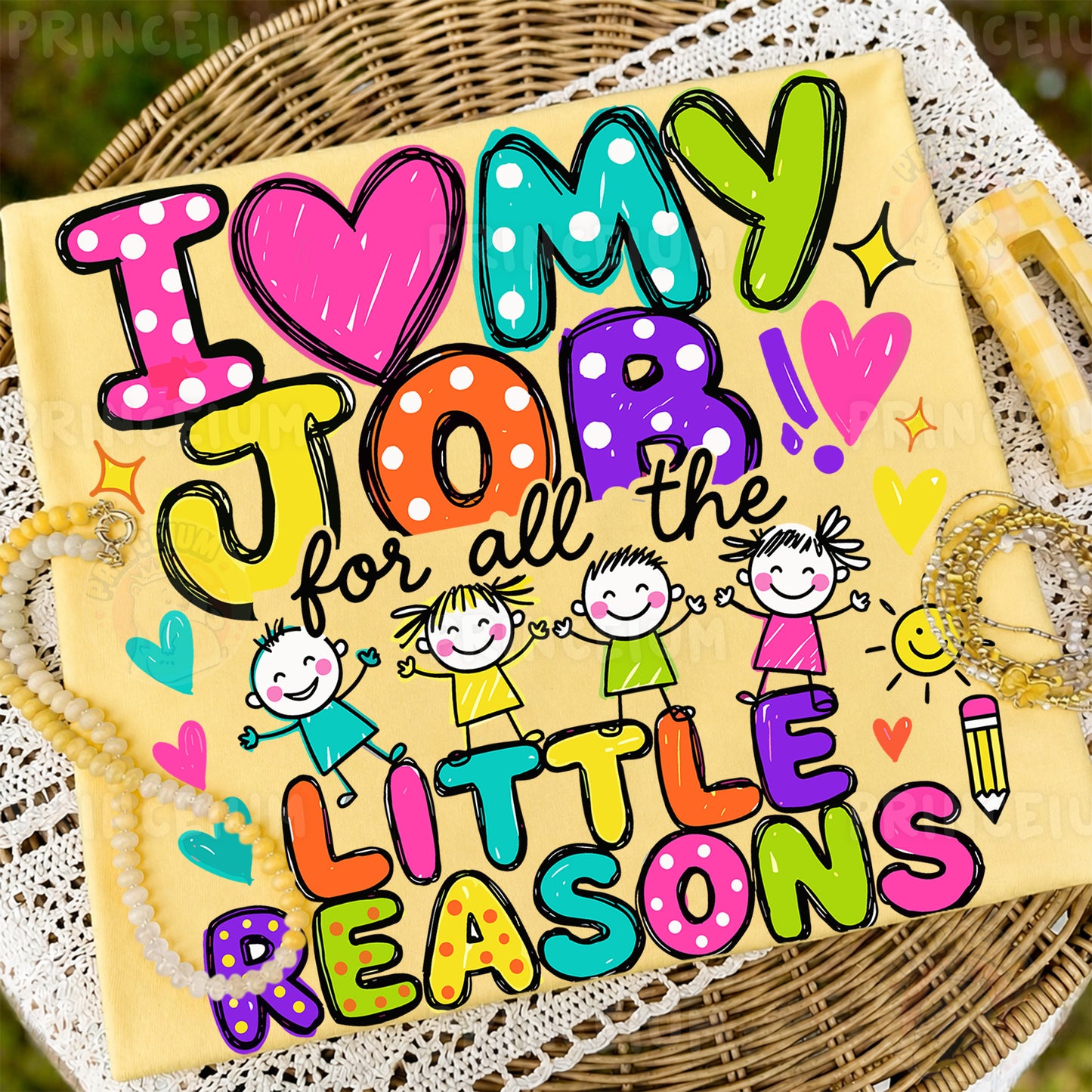 I Love My Job For All The Little Reasons Sublimation Design PNG  Teacher Digital Download