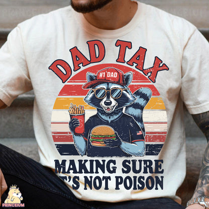 a man wearing a shirt that says dad tax making sure it's not po