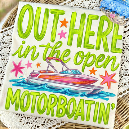 Out Here In The Open Motorboatin' Sublimation Design PNG | Funny Boat Summer Digital Download