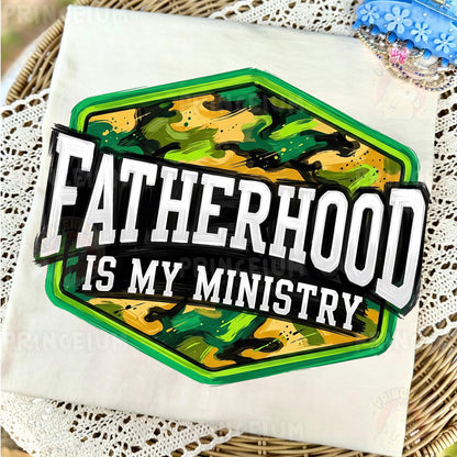 Fatherhood Is My Ministry PNG, Christian Dad Shirt Design, Camo Father’s Day Sublimation
