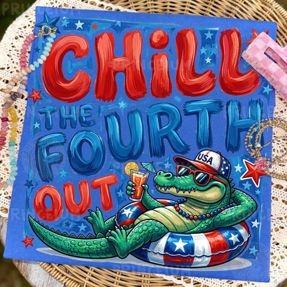 Chill The Fourth Out PNG, Funny 4th of July Alligator Shirt Design, Patriotic Summer Sublimation