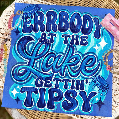 Errbody At The Lake Gettin Tipsy PNG, Funny Lake Trip Shirt Design, Summer Vacation Sublimation