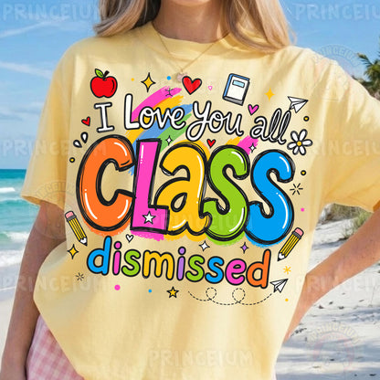 I Love You All Class Dismissed Sublimation Design PNG | Cute Teacher End of Year Digital Download