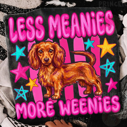 Less Meanies More Weenies Sublimation Design PNG  Dachshund Dog Digital Download