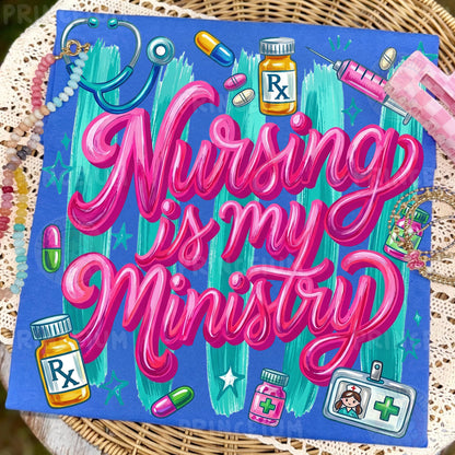 Nursing Is My Ministry PNG, Cute Nurse Shirt Design, Medical Worker Graphic, Nurse Sublimation