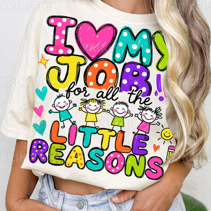 I Love My Job For All The Little Reasons Sublimation Design PNG  Teacher Digital Download