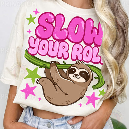 Slow Your Roll Sublimation Design PNG | Sloth Digital Download