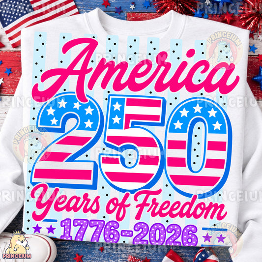 America 250 PNG, 250 Years of Freedom Shirt Design, Patriotic Fourth of July Sublimation Graphic
