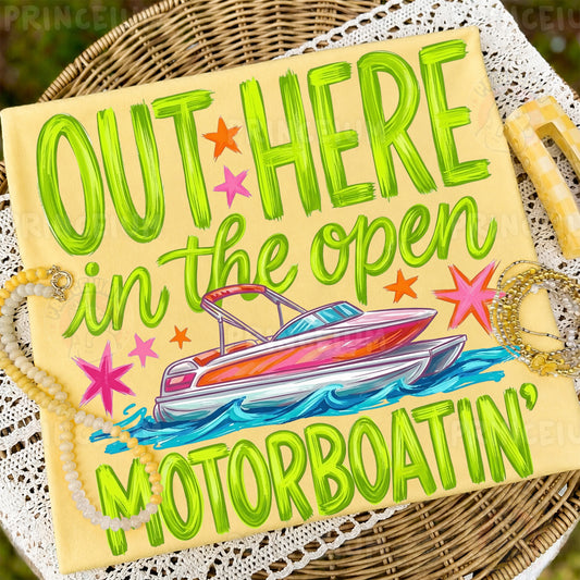 Out Here In The Open Motorboatin' Sublimation Design PNG | Funny Boat Summer Digital Download