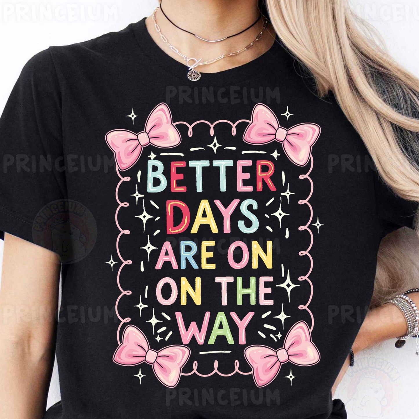 a woman wearing a t - shirt that says better days are on the way