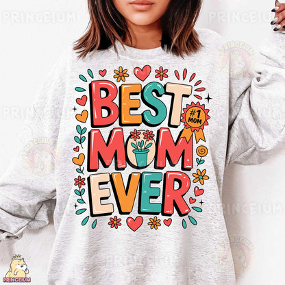 a woman wearing a sweatshirt that says best mom ever
