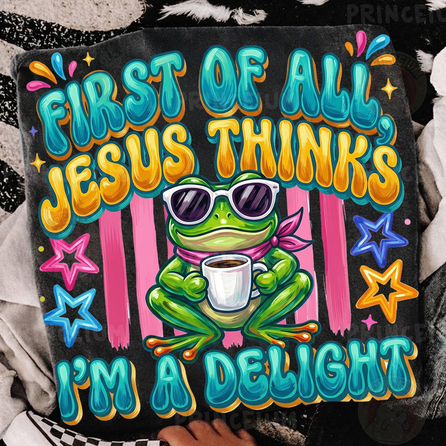 First of All Jesus Thinks I’m a Delight PNG, Christian Frog Shirt Design, Funny Faith Sublimation