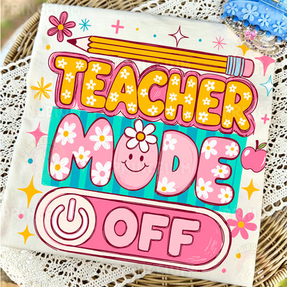 Teacher Mode Off Sublimation Design PNG | Cute Floral Teacher Summer Digital Download